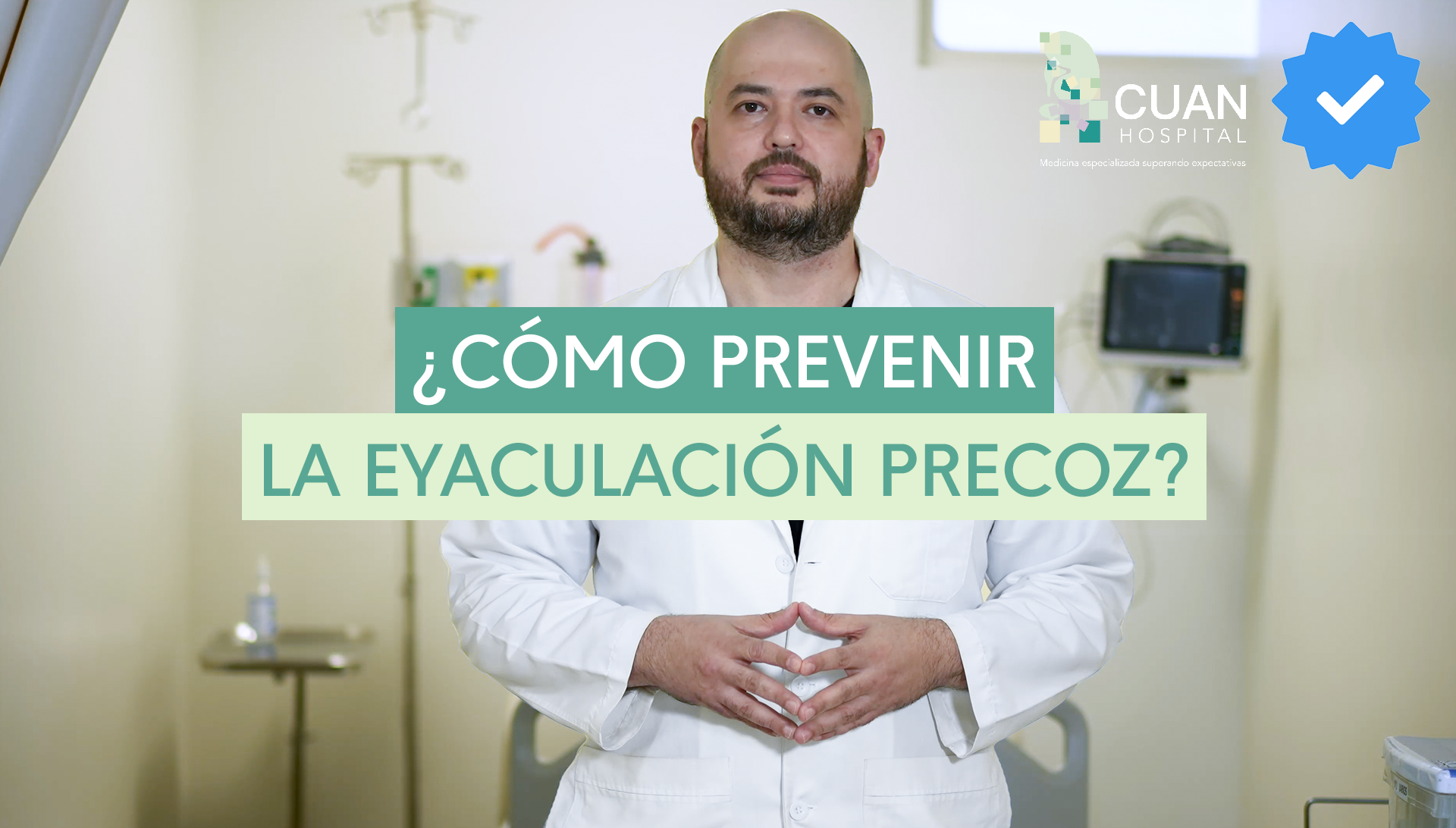 Qué puedo hacer para prevenir la eyaculación precoz? - CUAN Hospital