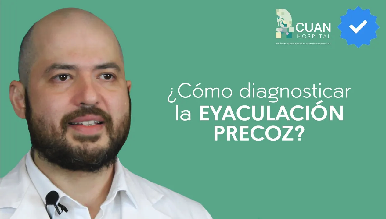 Cómo Se Diagnostica La Eyaculación Precoz? - CUAN Hospital